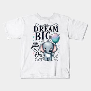 Dream big - cute Elephant Kids T-Shirt